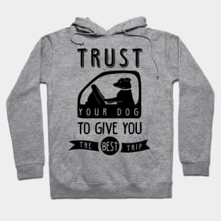 Trust your dog Hoodie